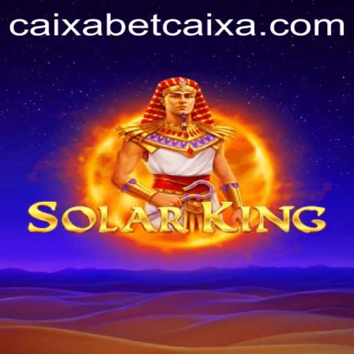 Exploring SolarKing: A Comprehensive Guide to the Latest Sensation with Betcaixa